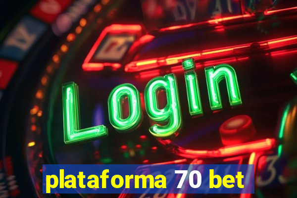 plataforma 70 bet